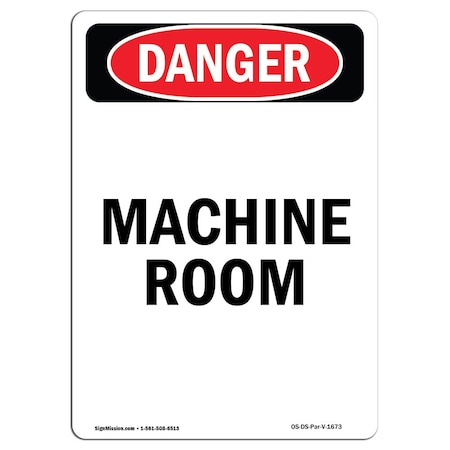 Signmission OSHA Danger Sign, Portrait Machine Room, 18in X 12in Rigid Plastic, 12" W, 18" H, Portrait OS-DS-P-1218-V-1673